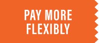Pay more flexibly.