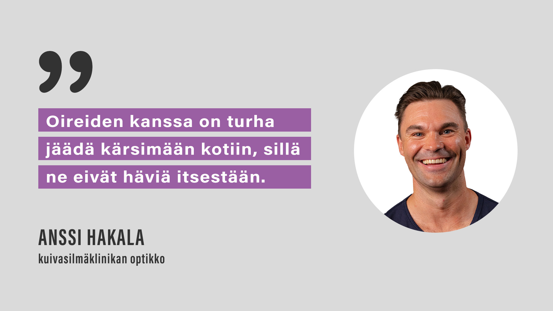 Kuivasilmäklinikan optikko Anssi Hakala: Oireiden kanssa on turha jäädä kärsimään