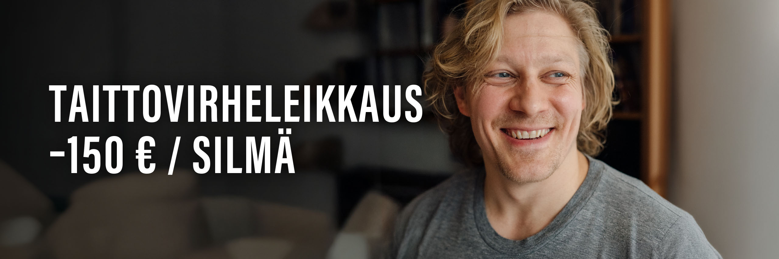 Synttäriale: taittovirheleikkaus -150 €/silmä.