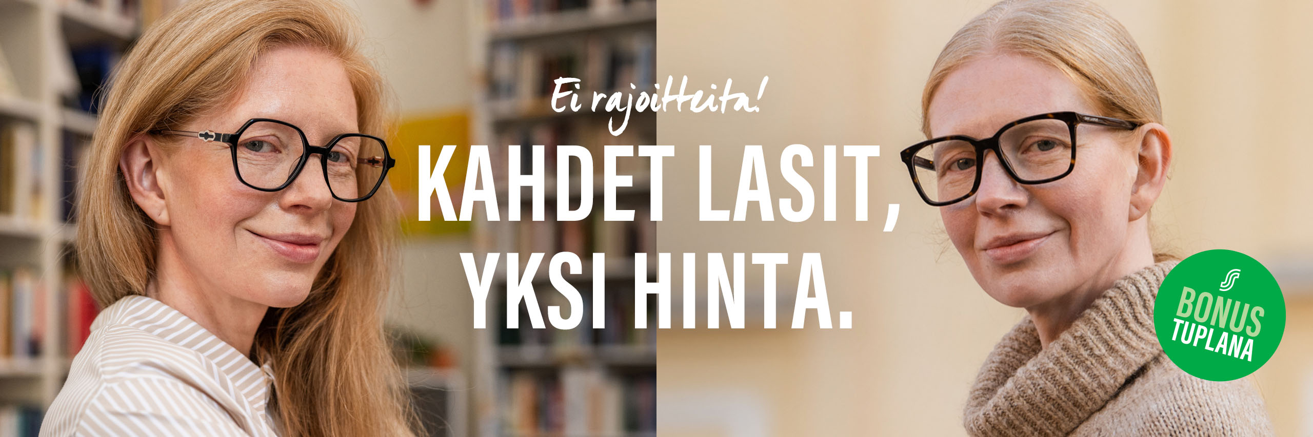 Kampanja: kahdet lasit, yksi hinta ja Bonus tuplana.